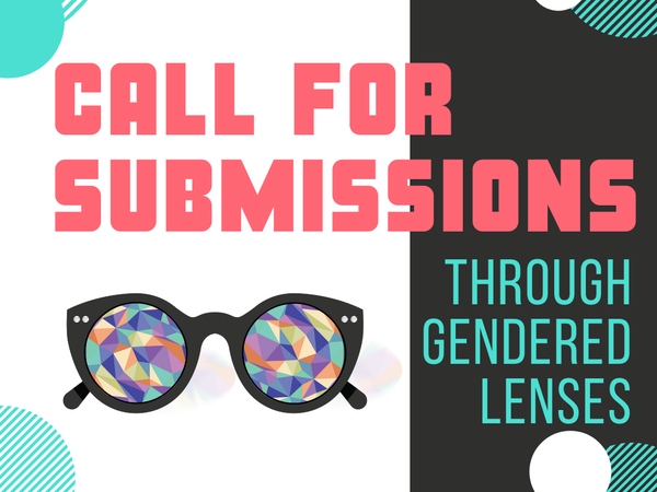 Call for submissions to the journal, Through Gendered Lenses