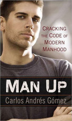 Man Up Cracking The Code Of Modern Manhood
